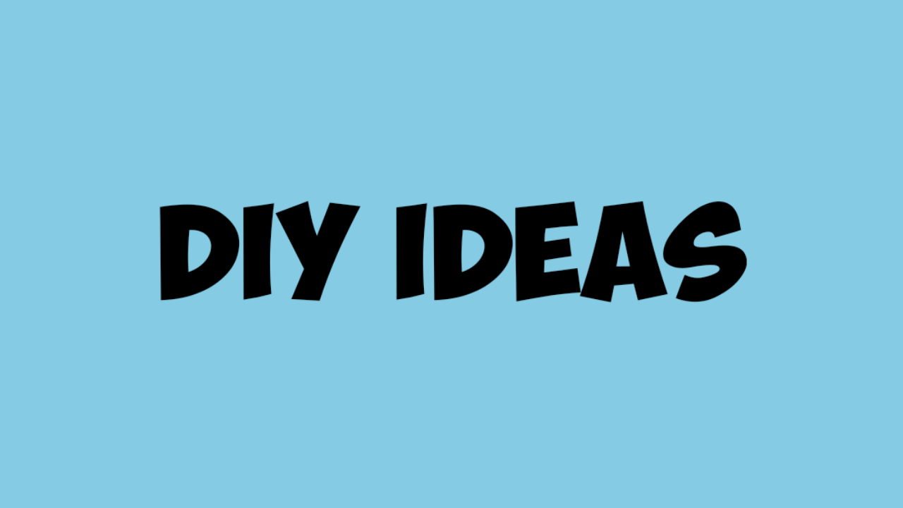 DIY Ideas
