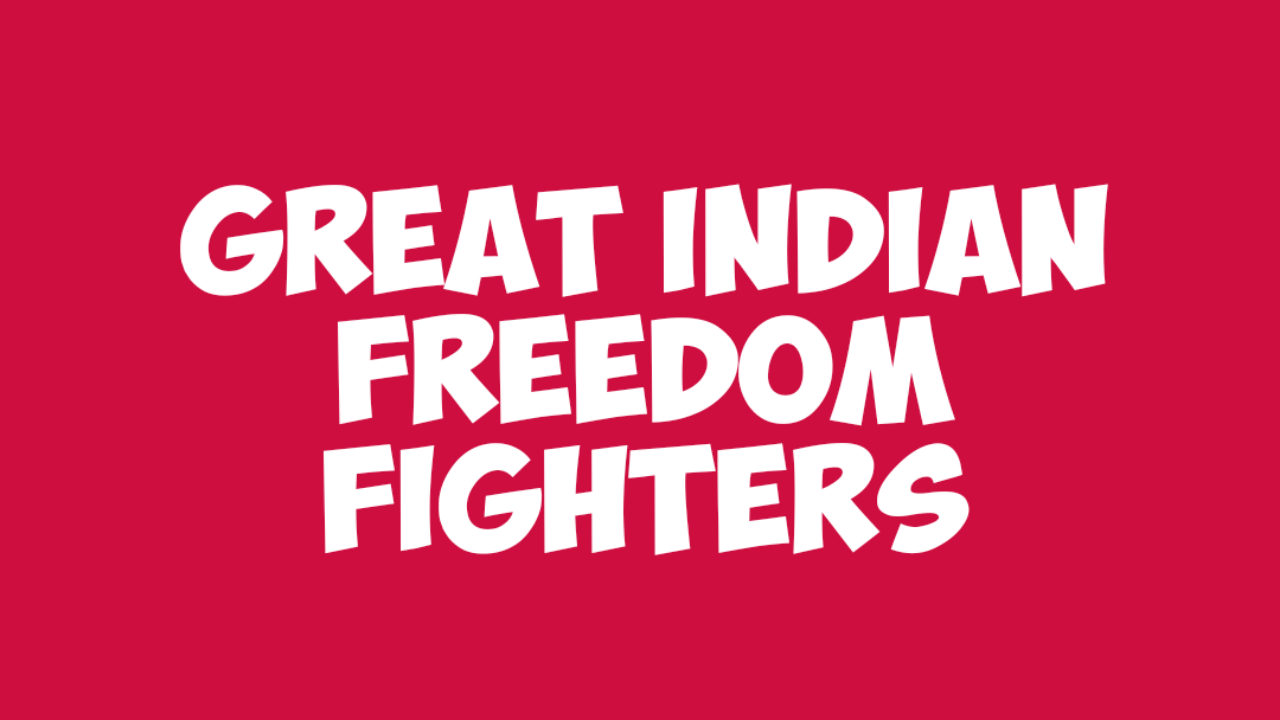 Great Indian Freedom Fighters